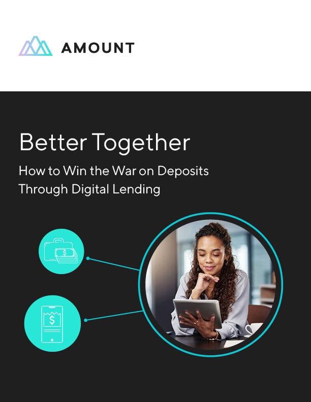 Better Together: How to Win the War on Deposits Through Digital Lending