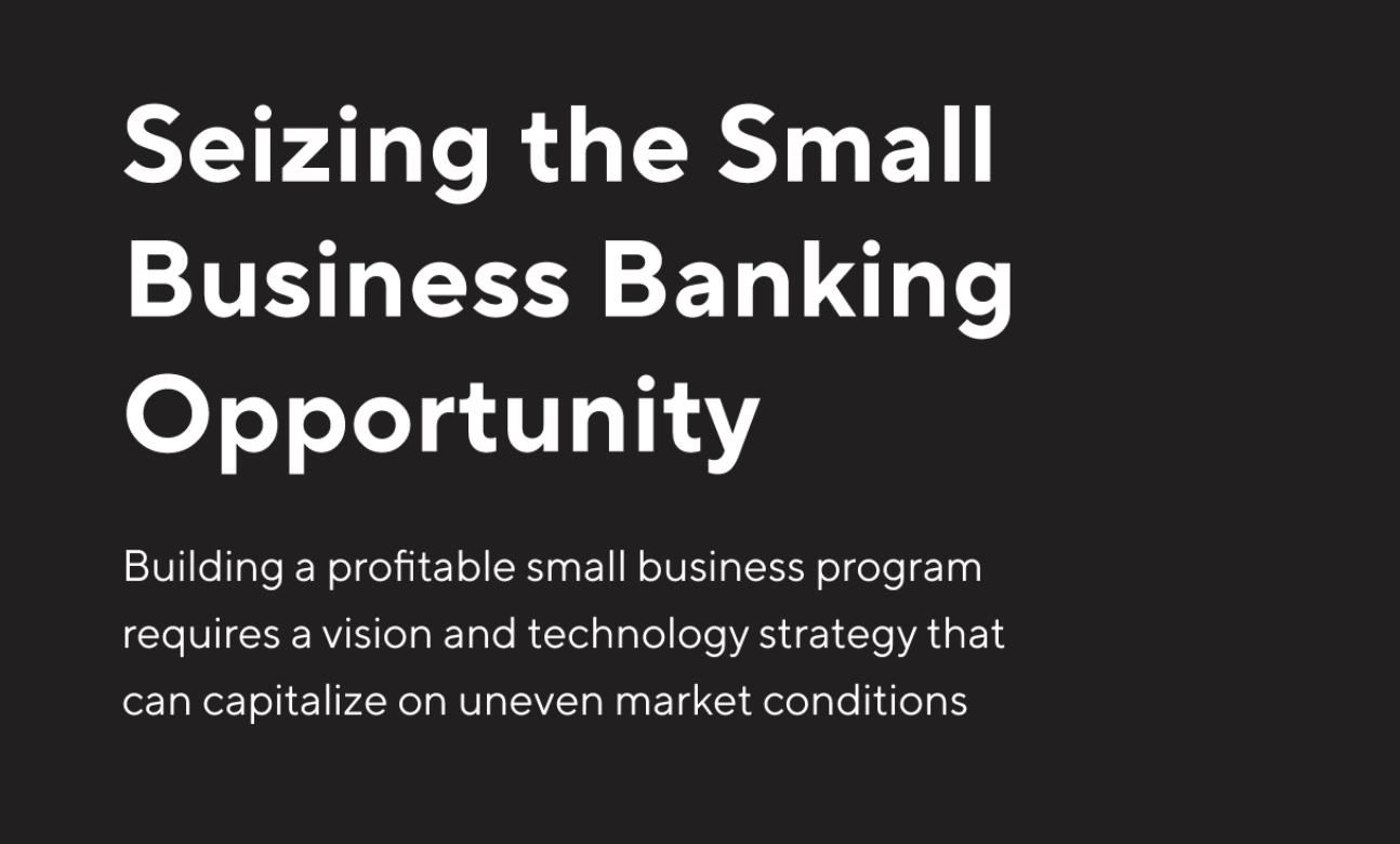 Seizing the small business banking opportunity