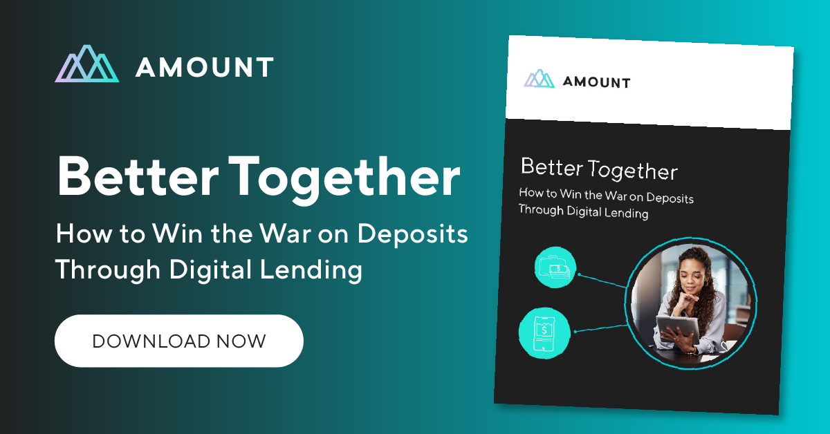 Better Together: How to Win the War on Deposits Through Digital Lending