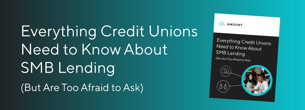 Everything Credit Unions Need to Know About SMB Lending (But Are Too Afraid to Ask)